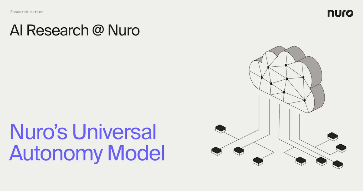 Nuro’s Universal Autonomy Model | Nuro