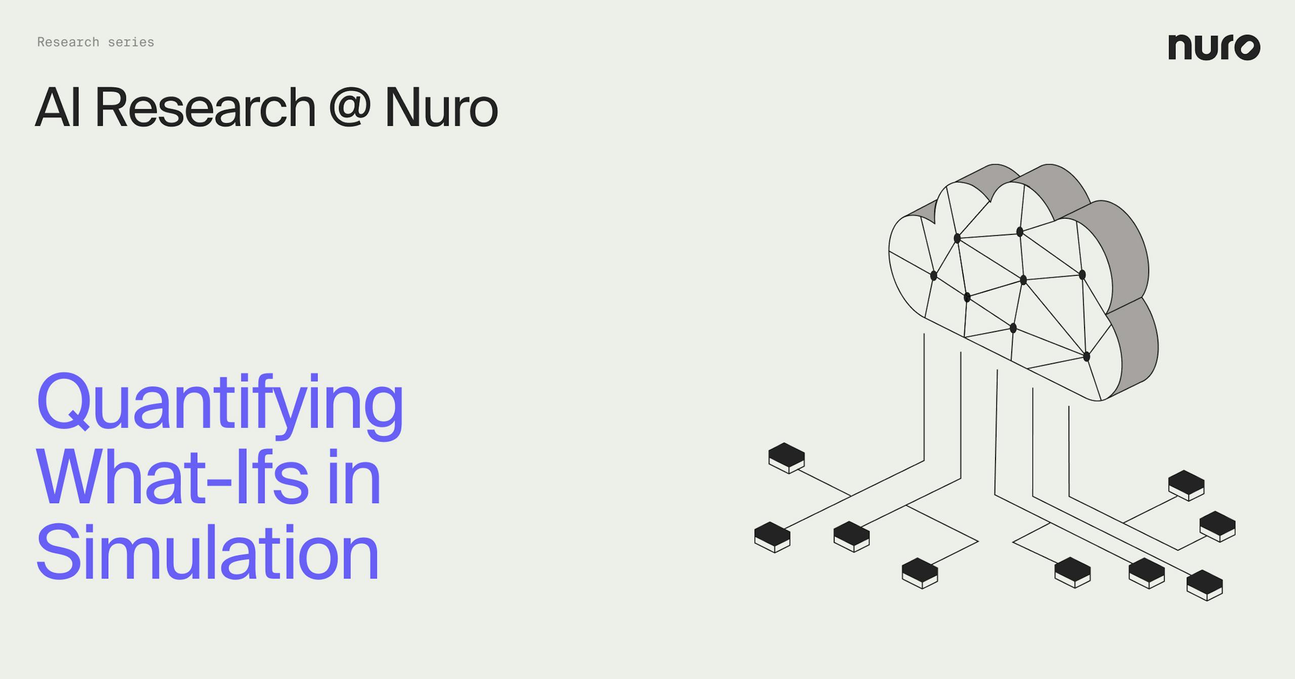 AI Research Nuro Quantifying what ifs in simulation