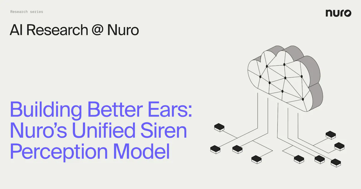 Building Better Ears: Nuro’s Unified Siren Perception Model | Nuro